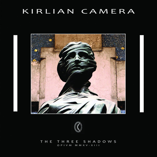 Kirlian Camera - The Three Shadows