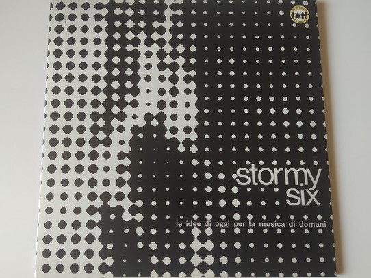 Stormy Six -  Le Idee Di Oggi Per La Musica Di Domani